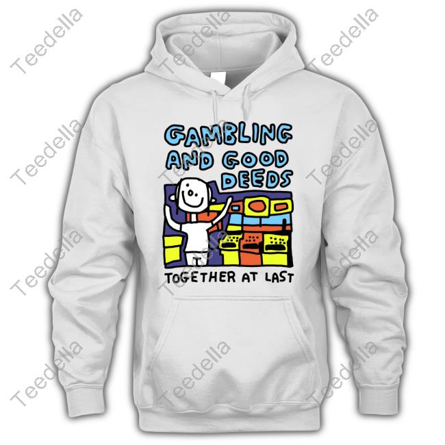 Zoe Bread Gambling And Good Deeds Together At Last Sweatshirt