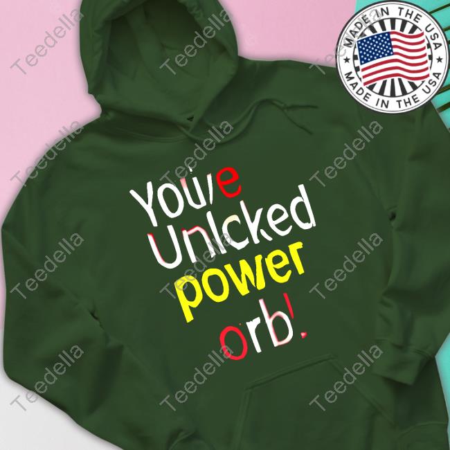 You've Unlcked Power Orb Hoodie