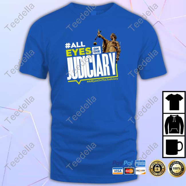 #All Eyes On The Judiciary #Alleyesonthejudiciary Shirt