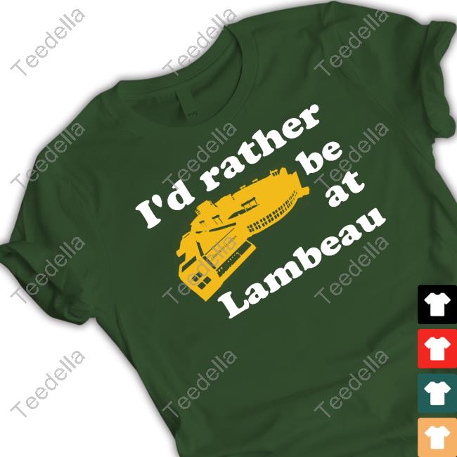 ??? ???? I'd Rather Be At Lambeau Hooded Sweatshirt